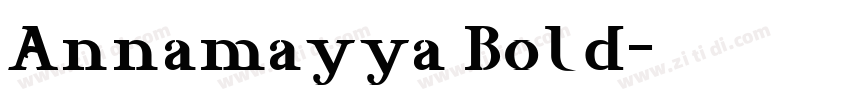 Annamayya Bold字体转换 Annamayya Bold字体转换